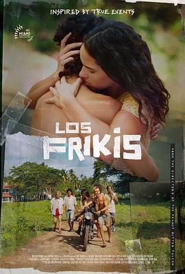 91影视《弗里斯基 Los Frikis》免费在线观看